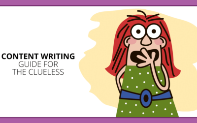Content Writing for the Clueless: A Butt-Saving Downloadable Guide