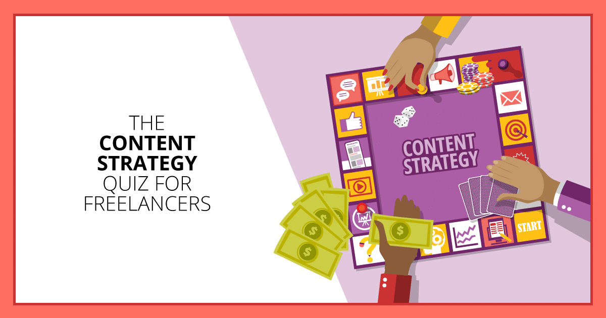 The Content Strategy Quiz for Freelancers. Makealivingwriting.com