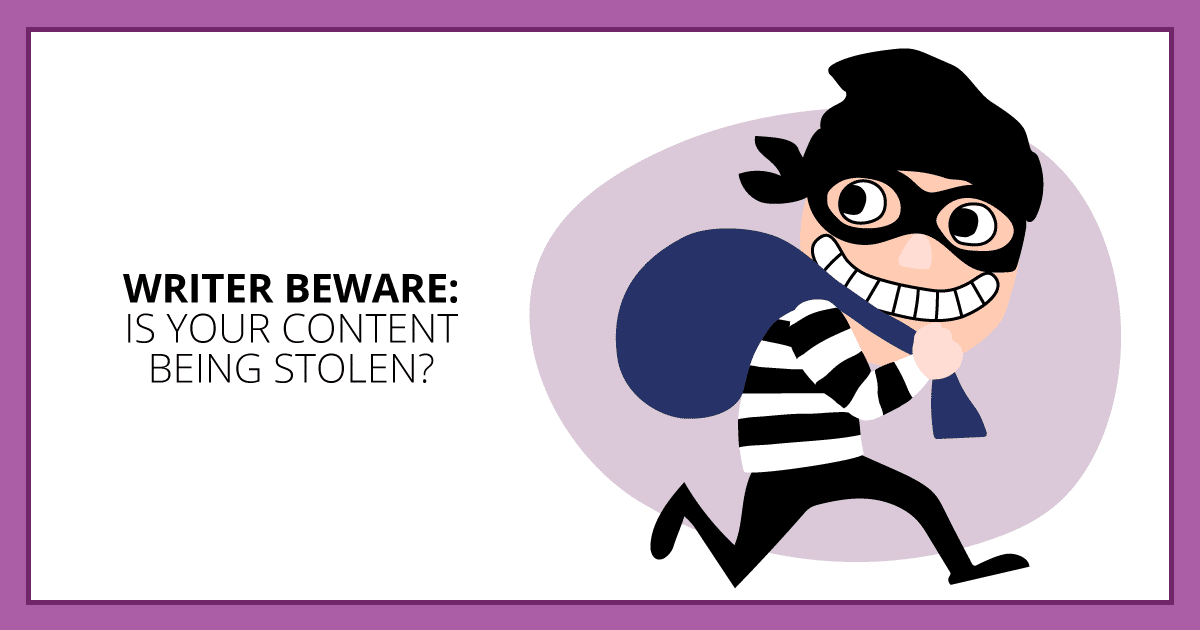 Writer Beware: Is Your Content Being Stolen? Makealivingwriting.com