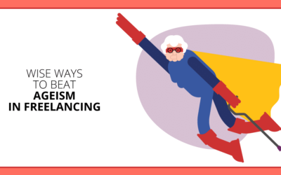 Ageism in Freelancing: 5 Wise Ways to Get More Writing Jobs