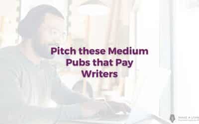 Make Money on Medium: Pitch These 10 Pubs That Pay Writers