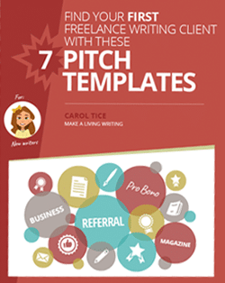 Find your first freelance writing client with these 7 Pitch Templates