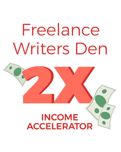Freelance Writers Den-2X Income Accelerator