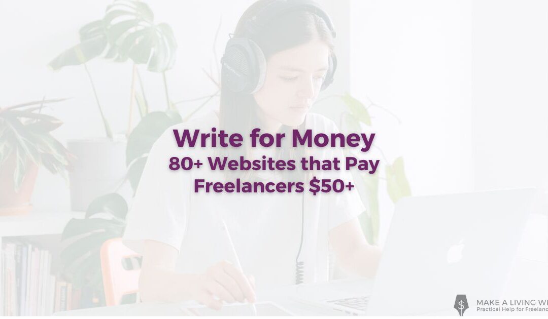 Write for Money: 80+ Websites that Pay Freelance Writers $50+