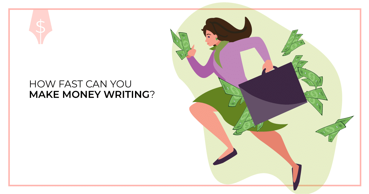 How Fast Can You Make Money Writing. Makealivingwriting.com