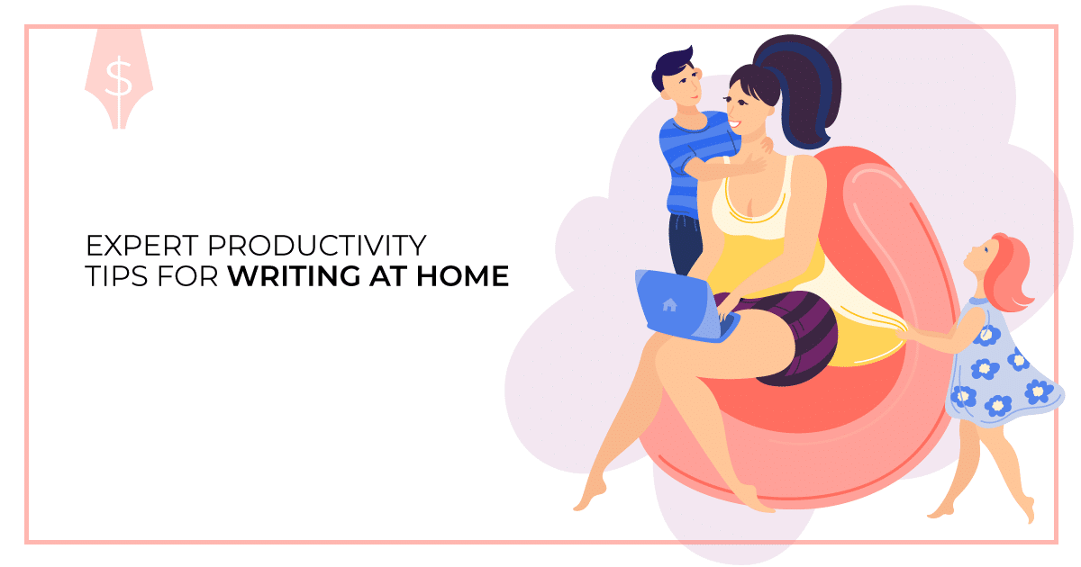 Expert Productivity Tips for Writing at Home. Makealivingwriting.com