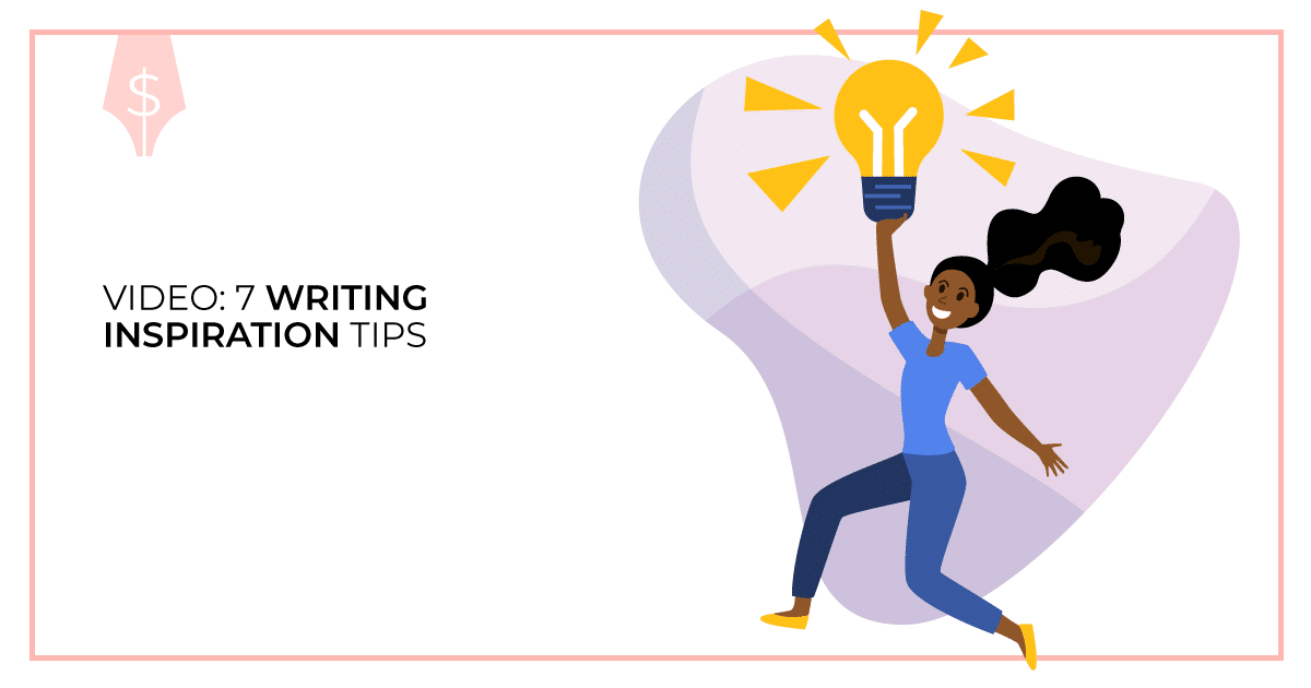 Video: 7 Writing Inspiration Tips. Makealivingwriting.com