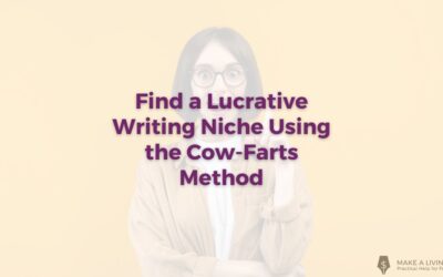 Find a Lucrative Writing Niche Using the Cow-Farts Method