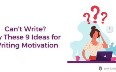 Can’t Write? Try These 9 Ideas for Writing Motivation