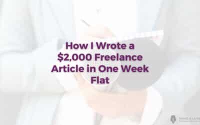 How I Wrote a ,000 Freelance Article in One Week Flat