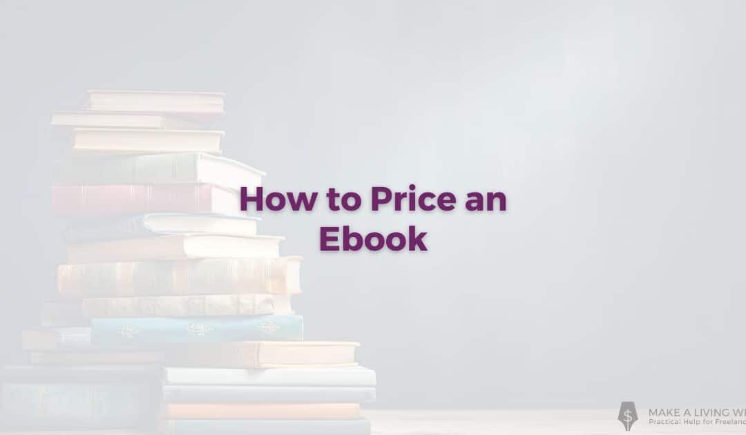 How to Price an Ebook: 7 Questions to Help You Decide