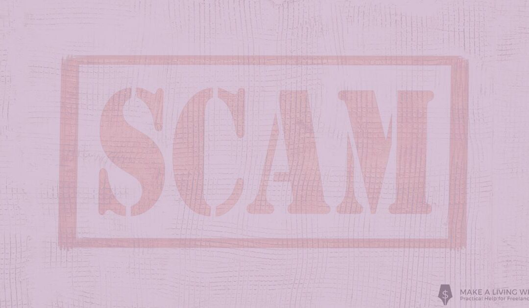 Beware of 3+ Scams That Target Freelance Writers