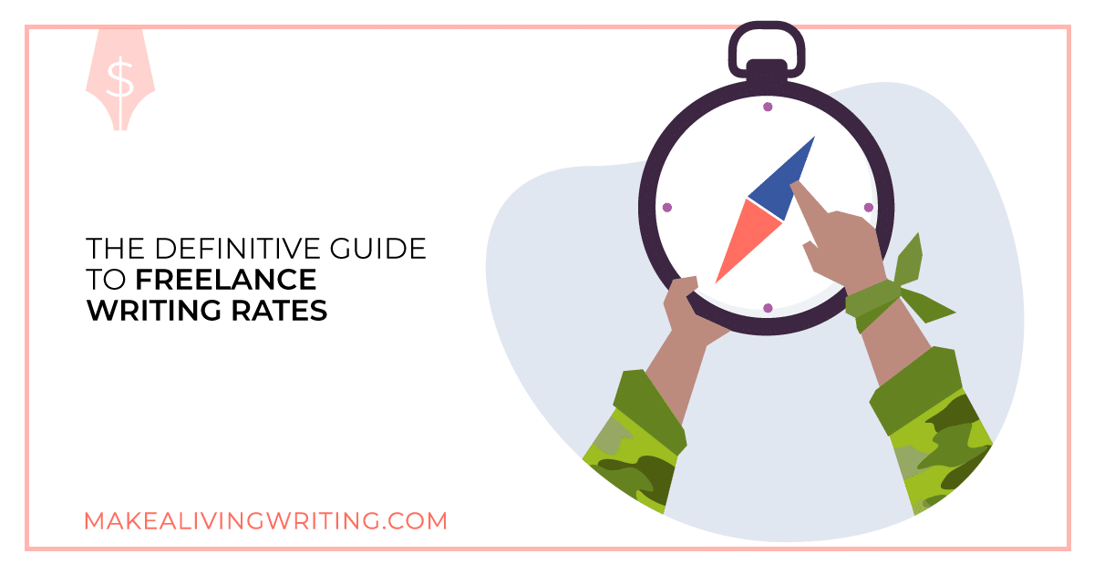 The Definitive Guide to Freelance Writing Rates . Makealivingwriting.com