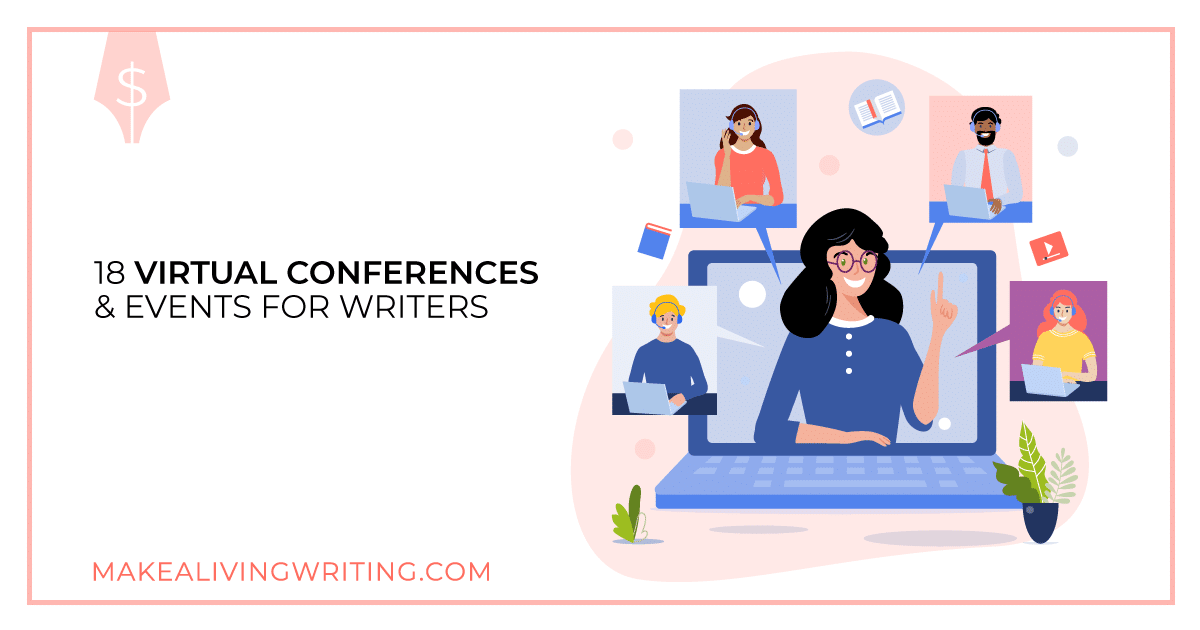   18 Virtual Conferences and Events for Writers. Makealivingwriting.com