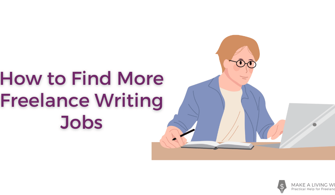 How to Find More Freelance Writing Jobs Whether You’re a Beginner or Pro