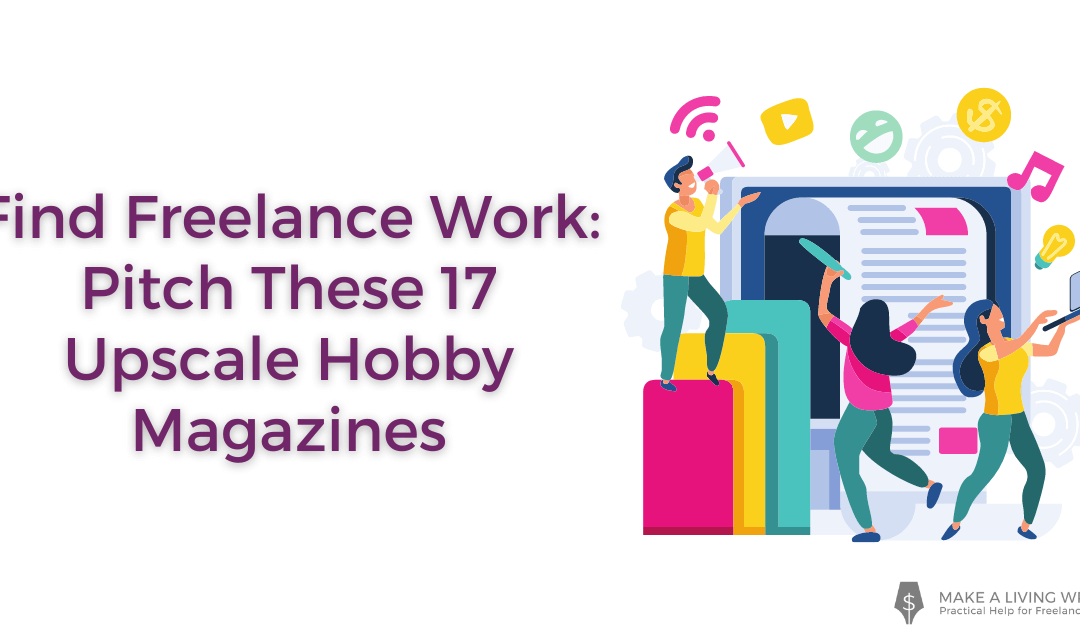 Find Freelance Work: Pitch These 17 Upscale Hobby Magazines
