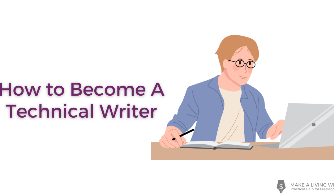 How to Become a Technical Writer + 3 Tips for Success