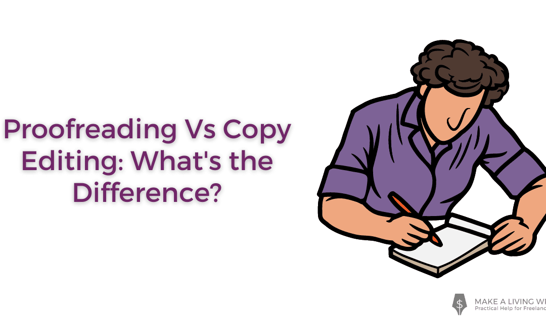 Proofreading vs Copy Editing: What’s the Difference?