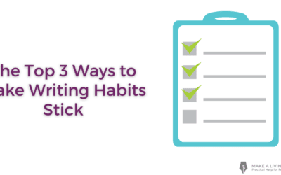 The Top 3 Ways to Make Writing Habits Stick