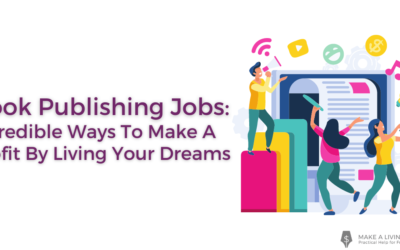 Book Publishing Jobs: 9 Credible Ways To Make A Profit By Living Your Dreams