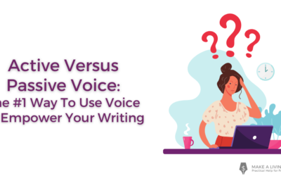 Active Versus Passive Voice: The #1 Way To Use Voice To Empower Your Writing