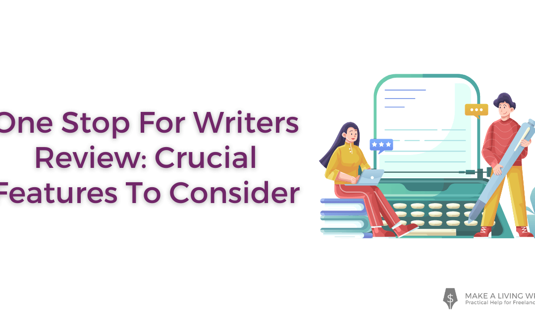 One Stop For Writers Review: 11 Crucial Features To Consider