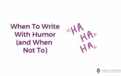 When To Write With Humor: 5 Things To Consider