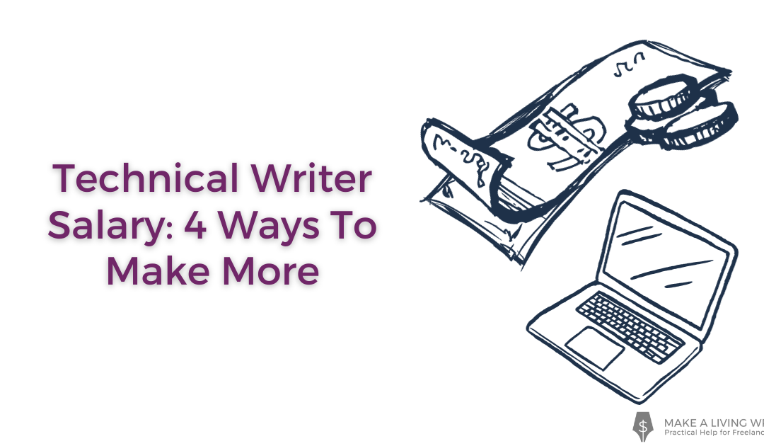 Technical Writer Salary: 4 Ways To Make More