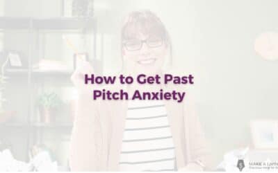 How to Get Past Pitch Anxiety: 5 Simple Mindset Reframes to Try