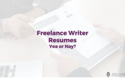 Do You Need a Freelance Writer Resume? 2 Important Points of View and Tips for Standing Out