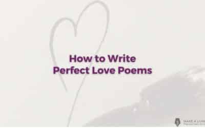 How to Write Perfect Love Poems (+ 5 Great Examples to Inspire Your Heart and Mind!)