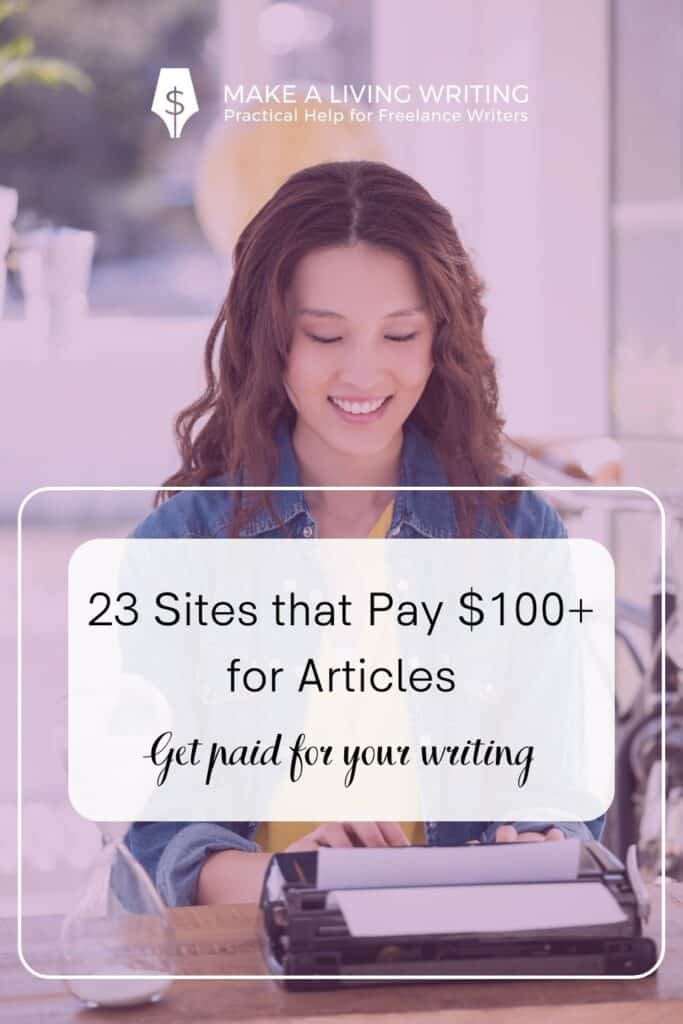 In this list of 23 sites that pay freelance writers, we've identified new markets we haven't featured before. And even though these sites represent a variety of different niches (e.g. finance, parenting, health, technology, travel, etc.) they all have one thing in common.

These are sites where you can get paid to write $100 or more for blog posts, articles, essays, tutorials, and other types of writing assignments.