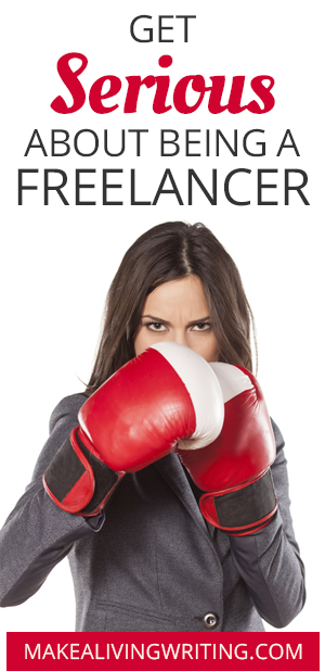 Get serious about being a freelancer. Makealivingwriting.com