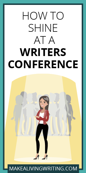 How to Shine at a Writers Conference. Makealivingwriting.com.