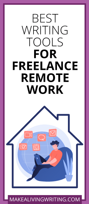 Best Writing Tools for Freelance Remote Work. Makealivingwriting.com