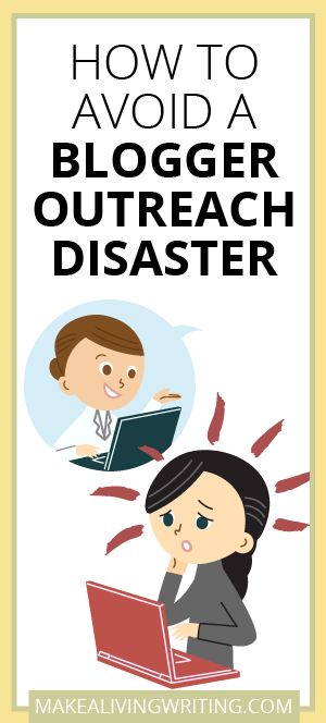 Banner Ad for Makelivingwriting.com; How to avoid a blogger outreach disaster