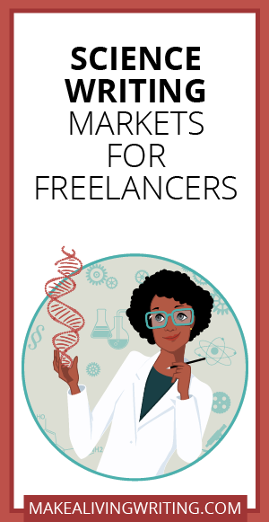 Science Writing Markets for Freelancers. Makealivingwriting.com.