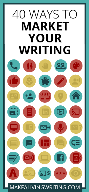 Freelance Marketing: 40 Ways to Get More Writing Gigs. Makelivingwriting.com