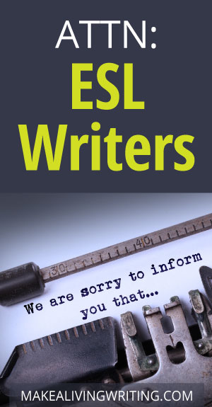 ATTN: ESL Writers. Makealivingwriting.com