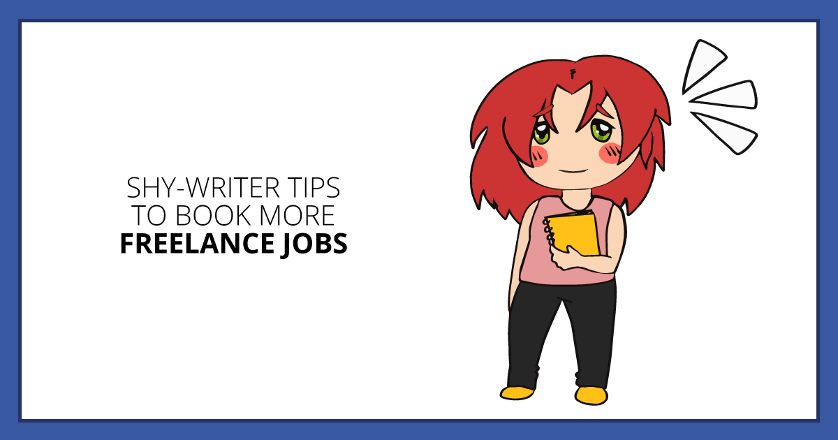 Shy-Writer Tips to Book More Freelance Jobs. Makealivingwriting.com