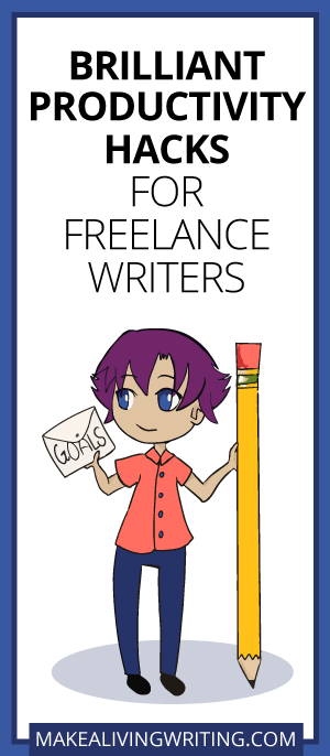 Brilliant Productivity Hacks for Freelance Writers. Makealivingwriting.com