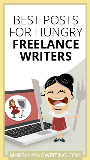 Best posts for hungry freelance writers. Makealivingwriting.com.