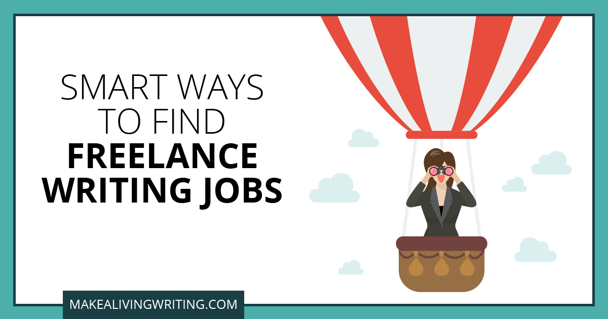 Smart ways to find freelance writing jobs. Makealivingwriting.com