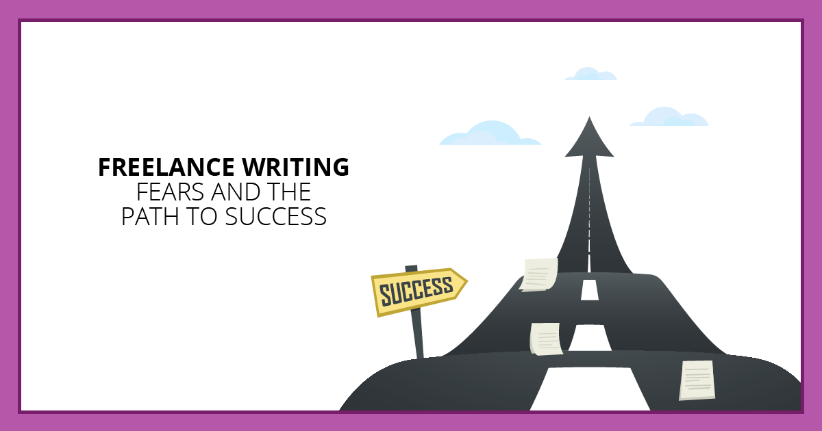 Freelance Writing Fears A Writers Doubt Filled Path To Success