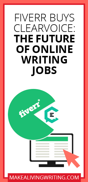 Fiverr Buys ClearVoice: The Future of Online Writing Jobs. Makealivingwriting.com