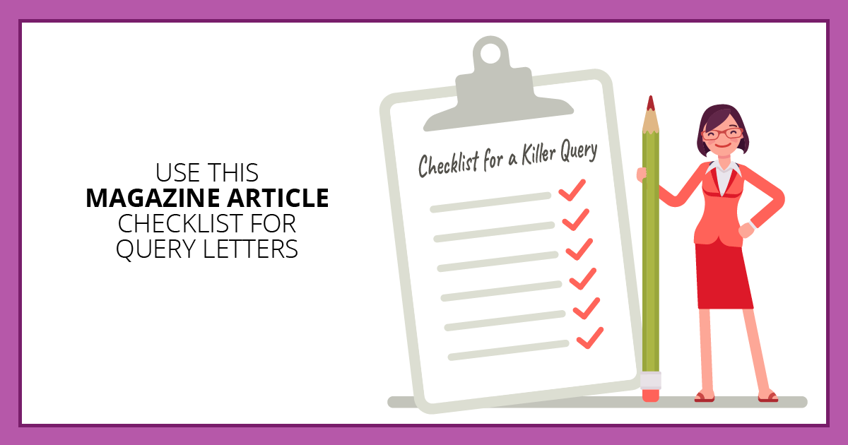 Use This Magazine Article Checklist for Query Letters. Makealivingwriting.com