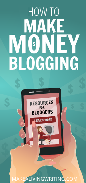 How to make money blogging: All my best tips. Makealivingwriting.com