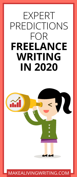 Expert Predictions for Freelance Writing in 2020. Makealivingwriting.com
