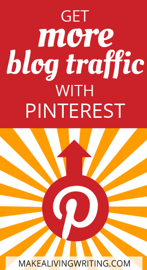Get more blog traffic with Pinterest. Makealivingwriting.com