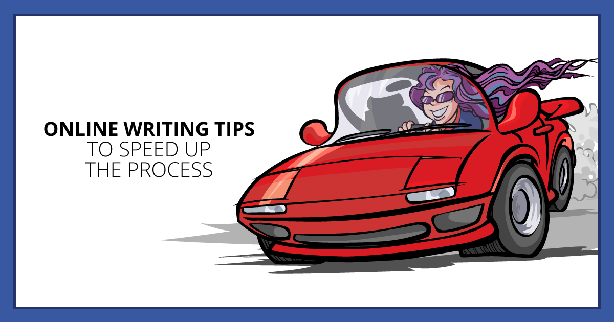 Online Writing Tips to Speed Up the Process. Makealivingwriting.com